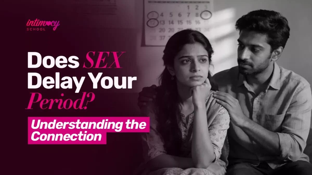 Does Sex Delay Your Period? Understanding the Connection