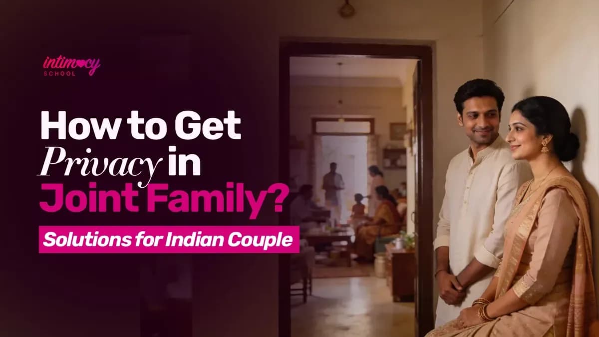 How to Get Privacy for Intimacy in Joint Family: 12 Practical Solutions