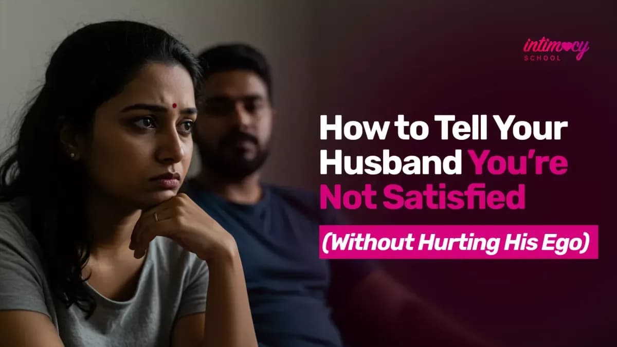 How to Tell Your Husband You're Not Satisfied (Without Hurting His Ego)