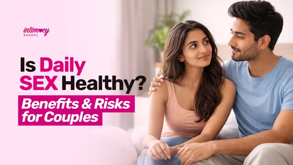 Is Daily Sex Healthy? Benefits & Risks for Couples