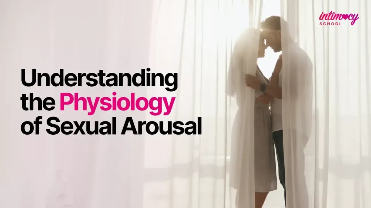 Understanding the Physiology of Sexual Arousal